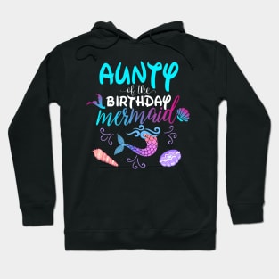 Aunty Of The Birthday Mermaid Matching Family Hoodie